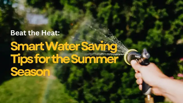 'Video thumbnail for Beat the Heat: Smart Water-Saving Tips for the Summer Season'