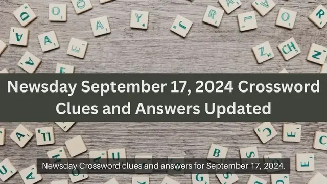 Video thumbnail for Newsday September 17, 2024 Crossword Clues and Answers Updated