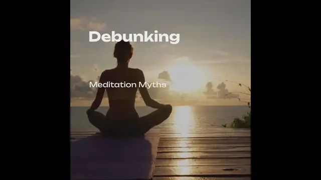 Video thumbnail for Debunking Meditation Myths