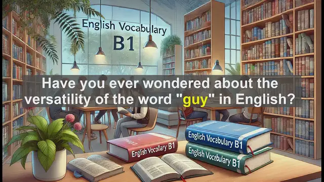 Video thumbnail for 2500 Must Know CEFR B1 Vocabulary - Understanding the Word 'Guy' in English: A B1 Level Guide