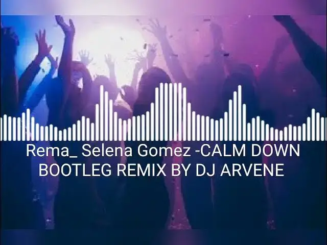 Video thumbnail for Rema_ Selena Gomez -CALM DOWN BOOTLEG REMIX BY DJ ARVENE