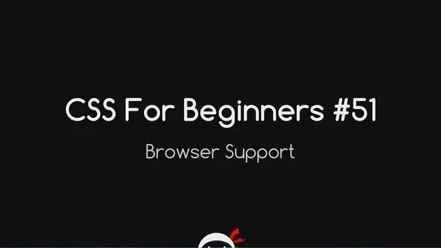 Video thumbnail for CSS Tutorial For Beginners 51 - Browser Support