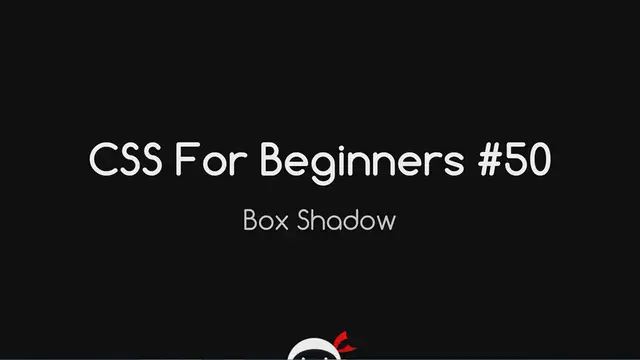 Video thumbnail for CSS Tutorial For Beginners 50 - Box Shadow