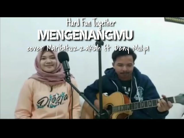 Video thumbnail for Mengenangmu - Hard Fun Together acoustic cover Ma'rifatuzzakiah ft Deny Mulya