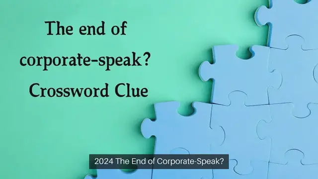 Video thumbnail for The end of corporate-speak? Crossword Clue Answers on September 26, 2024