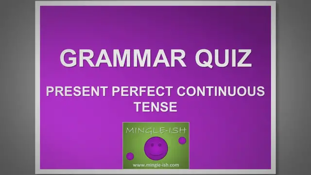 Video thumbnail for Present perfect continuous tense - Grammar quiz #2