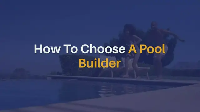 Video thumbnail for How To Choose A Pool Builder