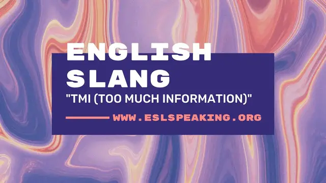 Video thumbnail for TMI (Too Much Information) American English Slang | Learn American English in 1 Minute a Day