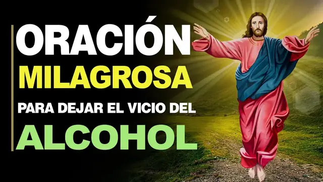 Video thumbnail for 🙏 Oración Milagrosa PARA DEJAR EL VICIO DEL ALCOHOL 🙇