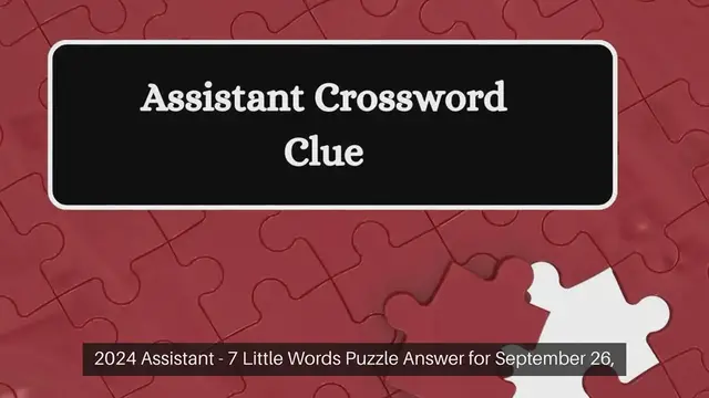 Video thumbnail for Assistant 7 Little Words Puzzle Answer from September 26, 2024