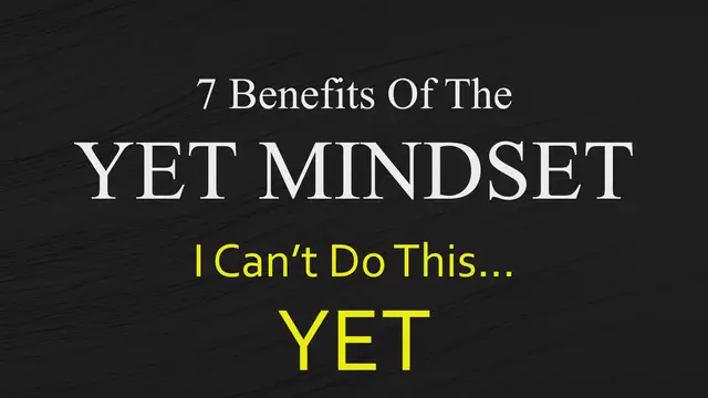 Video thumbnail for 7 Benefits of The Yet Mindset