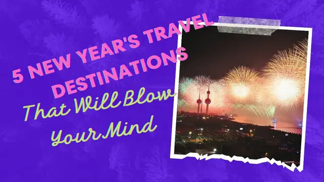 Video thumbnail for 5 New Year's Travel Destinations That Will Blow Your Mind