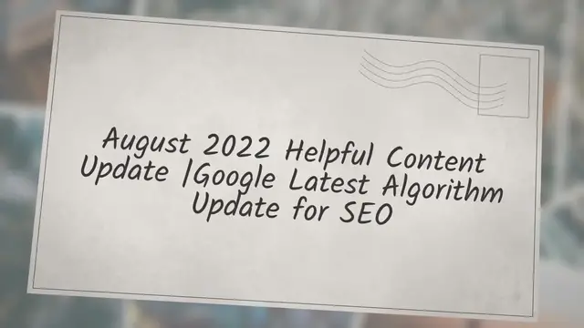 'Video thumbnail for August 2022 Helpful Content Update |Google Latest Algorithm Update for SEO'