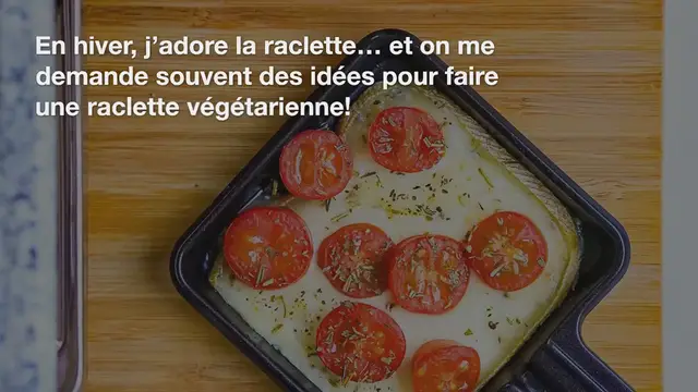 Video thumbnail for 5 idées pour faire une raclette végétarienne
