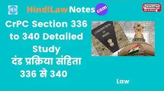 Video thumbnail for CrPC Section 336 to 340 Detailed Study दंड प्रक्रिया संहिता धारा 336 से 340