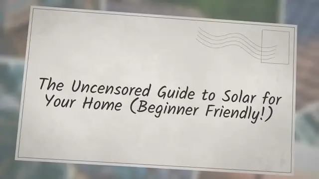Video thumbnail for The Uncensored Guide to Solar for Your Home (Beginner Friendly!)