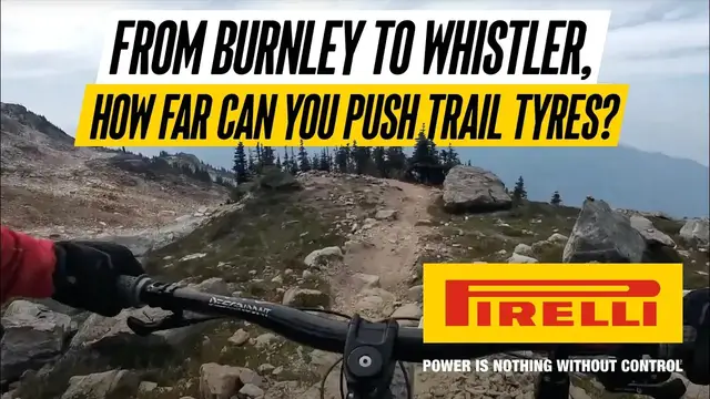 Video thumbnail for From Burnley to Whistler, how far can you push trail tyres?