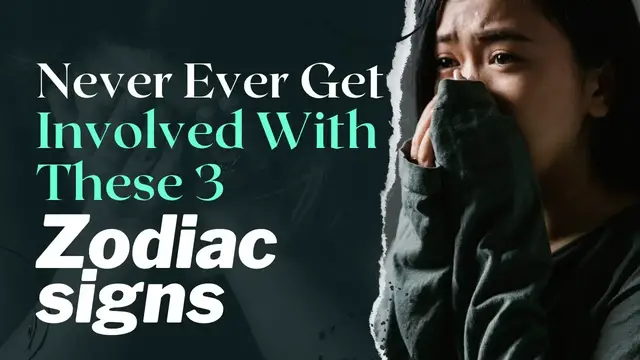 'Video thumbnail for Never Ever Get Involved With These 3 Zodiac Signs'