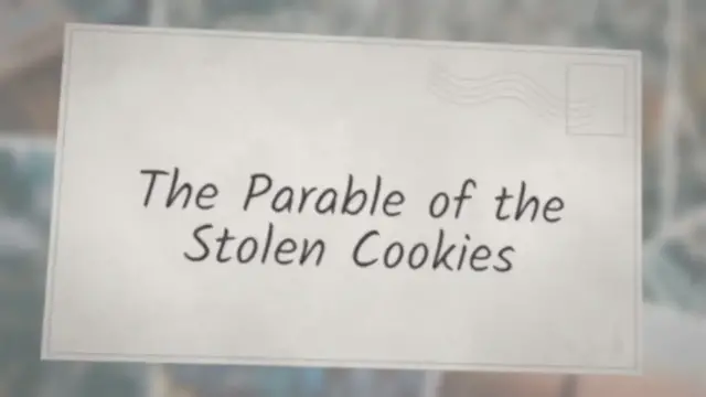 Video thumbnail for The Parable of the Stolen Cookies