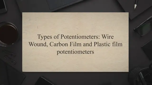 Video thumbnail for Types of Potentiometers: Wire Wound, Carbon Film and Plastic film potentiometers