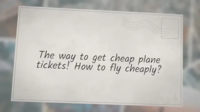 'Video thumbnail for The way to get cheap plane tickets! How to fly cheaply?'