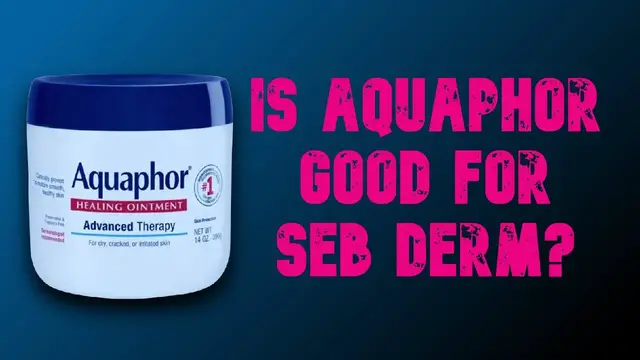 'Video thumbnail for Is Aquaphor good for seborrheic dermatitis? #seborrheicdermatitis'