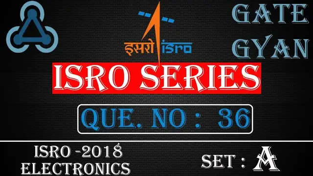 Video thumbnail for ISRO 2018 Solutions Electronics |Question 36 Set-A |ISRO Previous Year Paper| ISRO SERIES| GATE GYAN