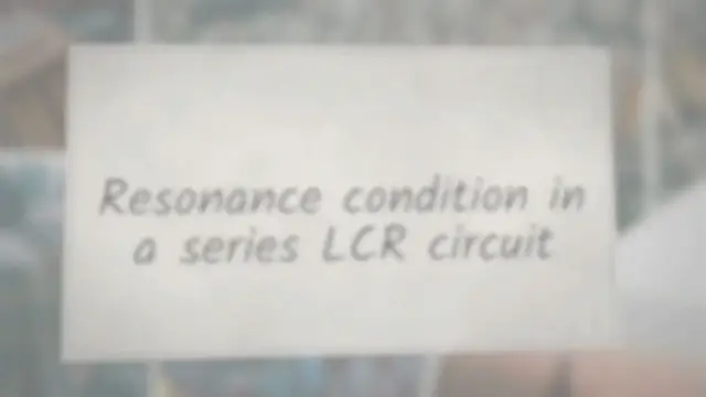 'Video thumbnail for Resonance Condition In A Series LCR Circuit - Laws Of Nature'