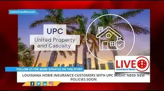 Video thumbnail for Louisiana home insurance customers with UPC might need new policies soon