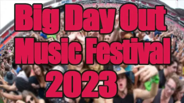 Video thumbnail for Big Day Out Music Festival 2023 | Live Stream, Lineup, and Tickets Info
