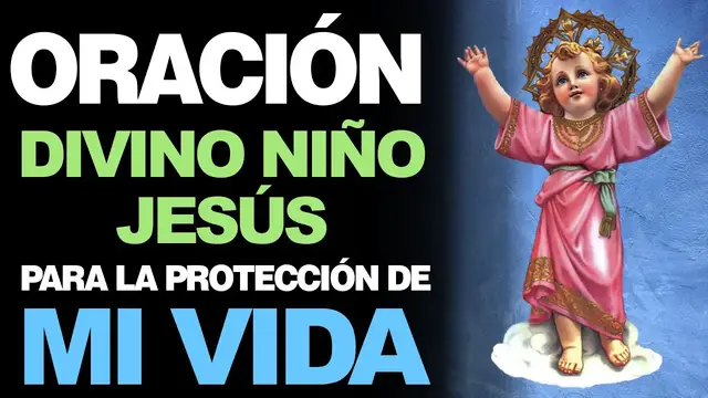 Video thumbnail for 🙏 Poderosa Oración al Divino Niño Jesús DE MI VIDA PARA LA PROTECCIÓN 🙇