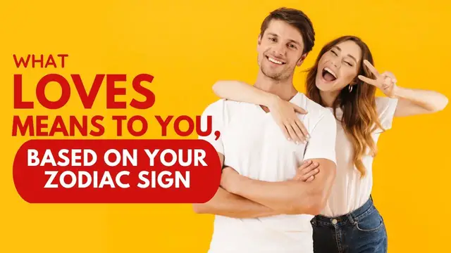 'Video thumbnail for What Loves Means To You, Based On Your Zodiac Sign'