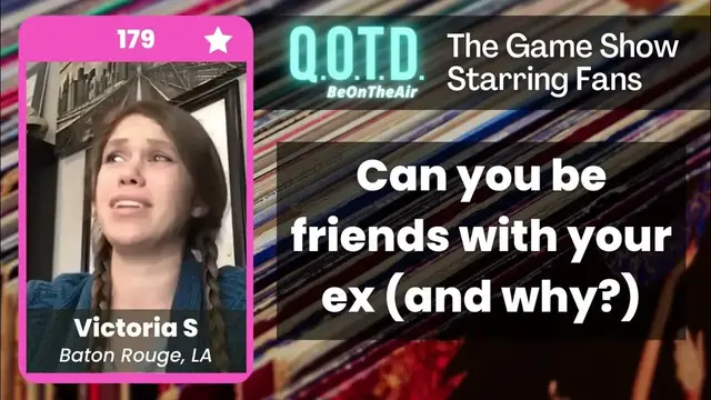 Video thumbnail for QOTD Fan Answers | Victoria S believes you can be friends with your ex!