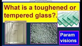 Video thumbnail for What is toughened or tempered glass?- its advantages & disadvantages.