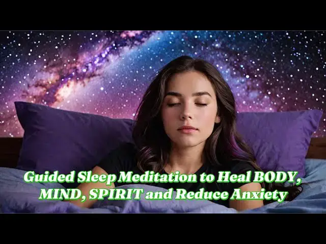 Video thumbnail for Guided Sleep Meditation to Heal BODY, MIND, SPIRIT and Reduce Anxiety