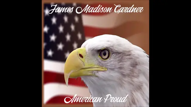 'Video thumbnail for American Proud (Patriotic Song) By James Madison Gardner'