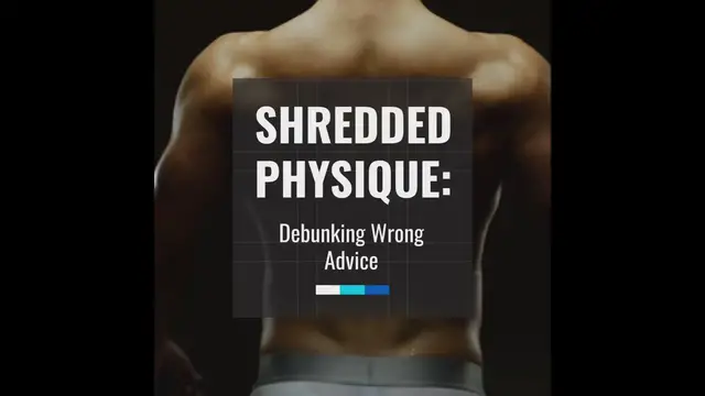 Video thumbnail for Shredded Physique: Debunking Wrong Advice