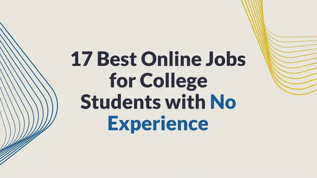 Video thumbnail for 17 Best Online Jobs for College Students with No Experience