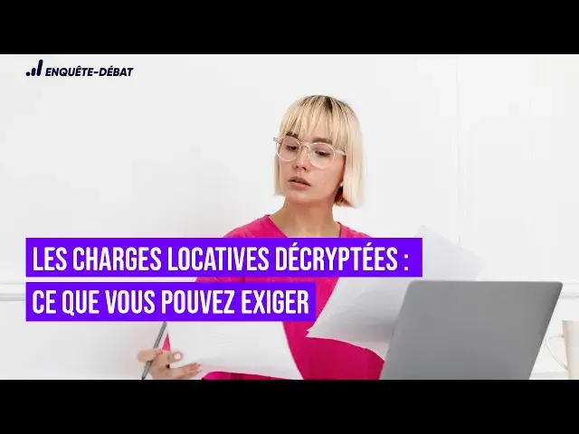 Video thumbnail for Les charges locatives décryptées : ce que vous pouvez exiger