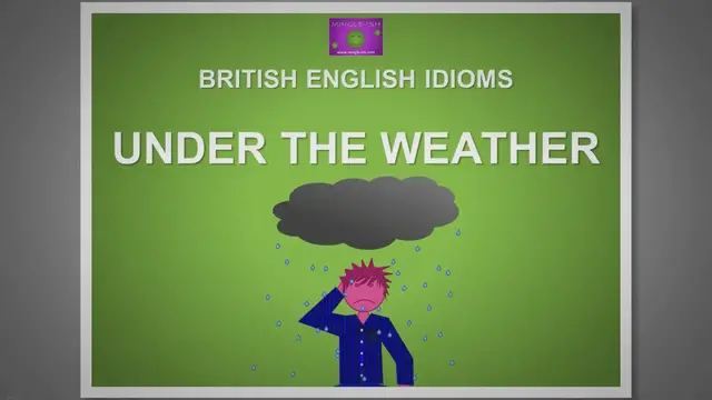 Video thumbnail for Under the weather - British English idioms
