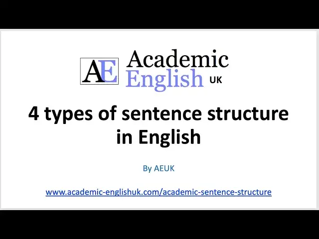 Video thumbnail for Four types of sentence structure in English by Academic English UK