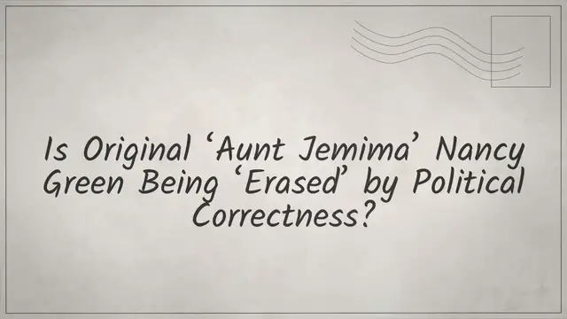 Video thumbnail for Is Original ‘Aunt Jemima’ Nancy Green Being ‘Erased’ by Political Correctness?