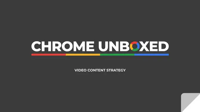Video thumbnail for Chrome Unboxed - Video Content Strategy