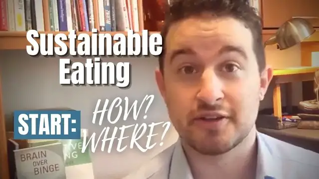 Video thumbnail for How To Know Where To Start Your Sustainable Eating Journey To Stop Binge Eating And Eat Intuitively