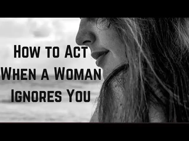 Video thumbnail for How to Act When a Woman Ignores You