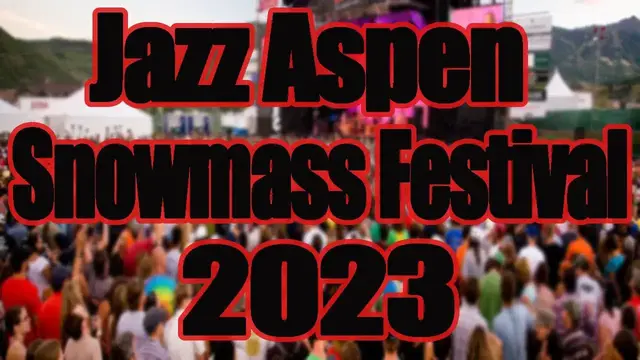 Video thumbnail for Jazz Aspen Snowmass Festival 2023 | Live Stream, Lineup, and Tickets Info