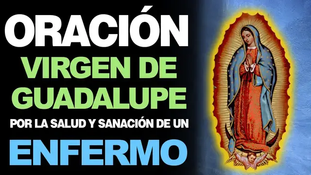Video thumbnail for 🙏 Oración a la Virgen de Guadalupe POR LA SALUD Y SANACIÓN DE UN ENFERMO 🤒