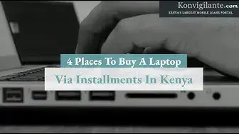 Video thumbnail for 4 Places To Buy A Laptop Via Installments In Kenya