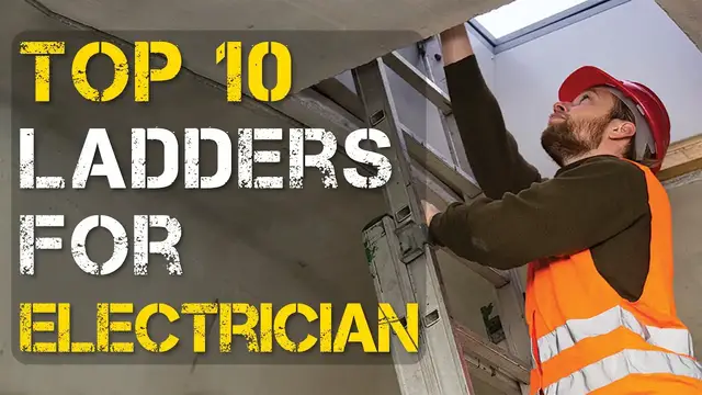 Video thumbnail for Top 10 Best Ladders for Electricians