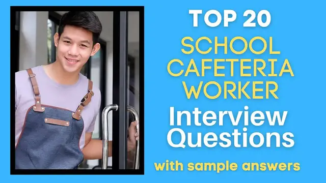 Video thumbnail for Top 20 School Cafeteria Worker Interview Questions and Answers for 2022